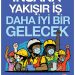 İNSANA YAKIŞIR İŞ – DAHA İYİ BİR GELECEK