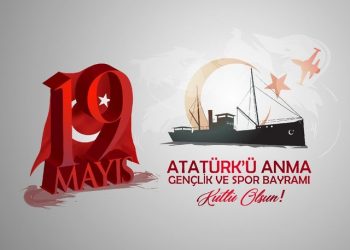 ATATÜRK’Ü ANMA, GENÇLİK VE SPOR BAYRAMI KUTLU OLSUN